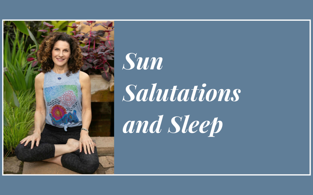 Sun Salutations and Sleep