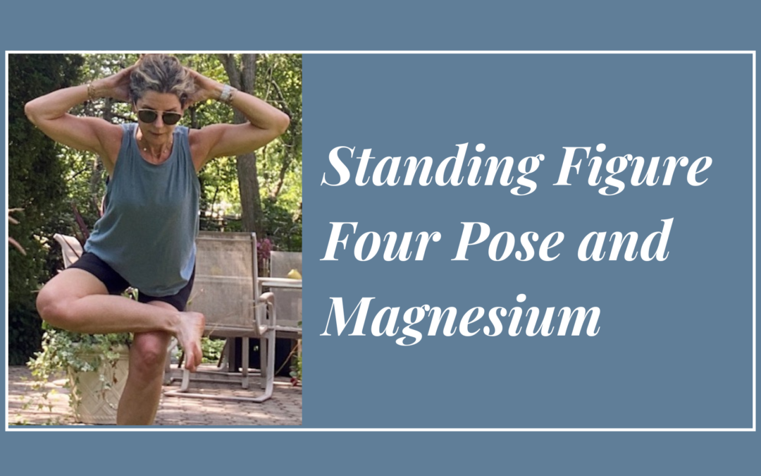 Standing Figure Four Pose and Magnesium