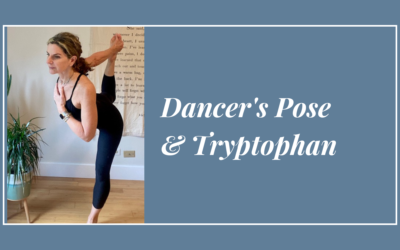Dancer’s Pose & Tryptophan