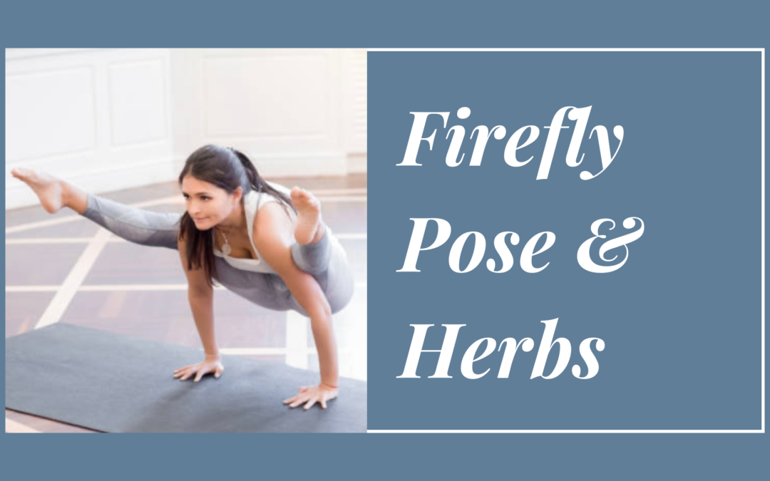 Firefly Pose & Herbs and Spices