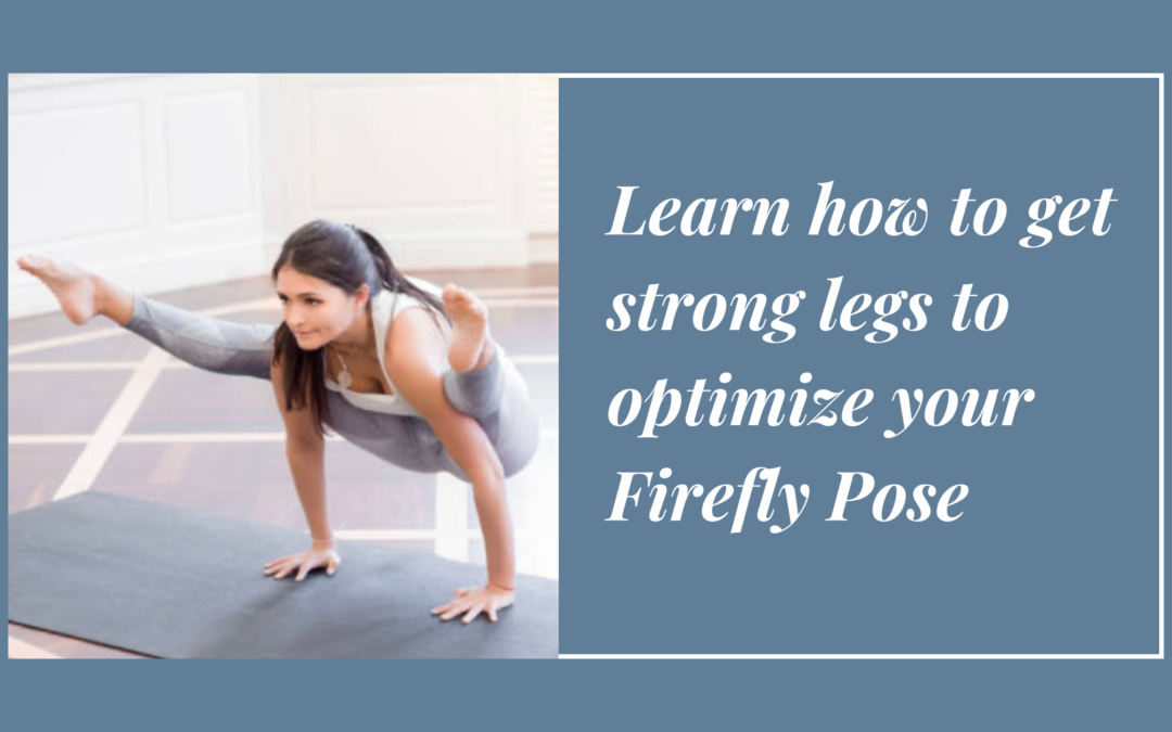 Learn how to get strong legs to optimize your Firefly Pose