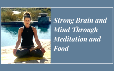 Strong Brain and Mind Through Meditation and Food