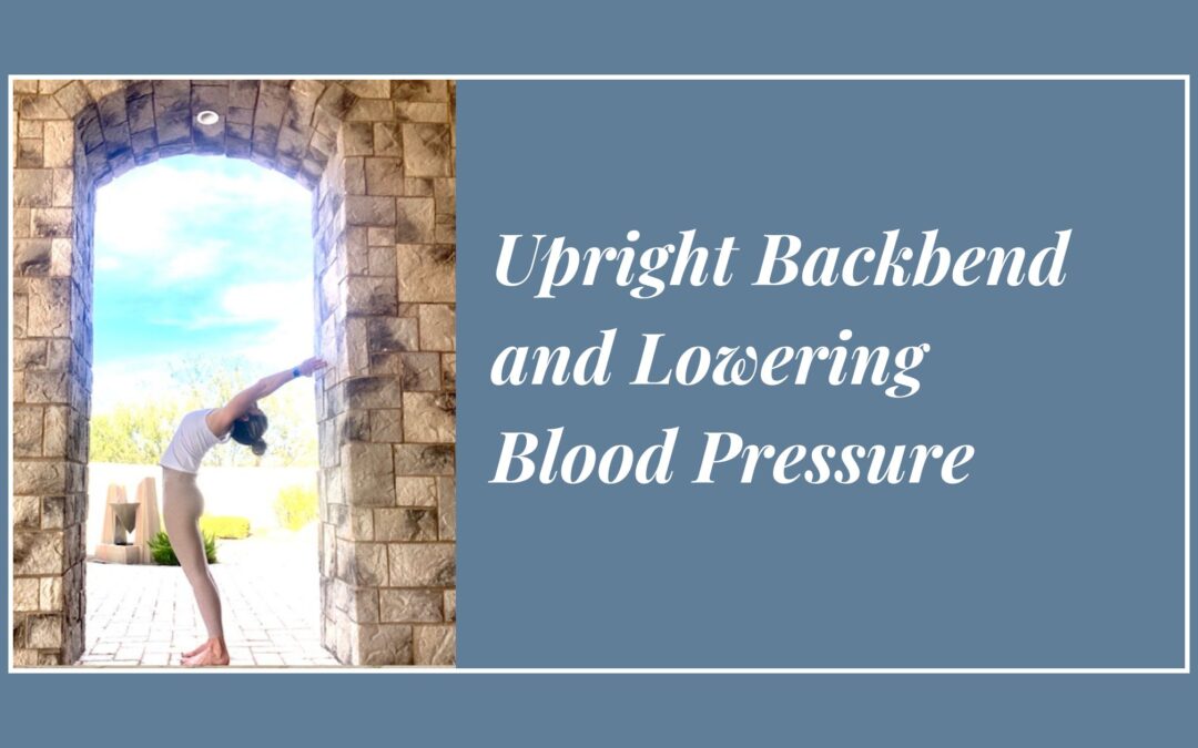 Upright Backbend and Lowering Blood Pressure