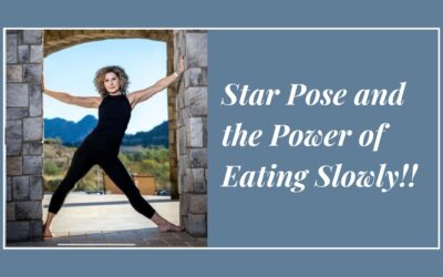 Star Pose and the Power of Eating Slowly!!
